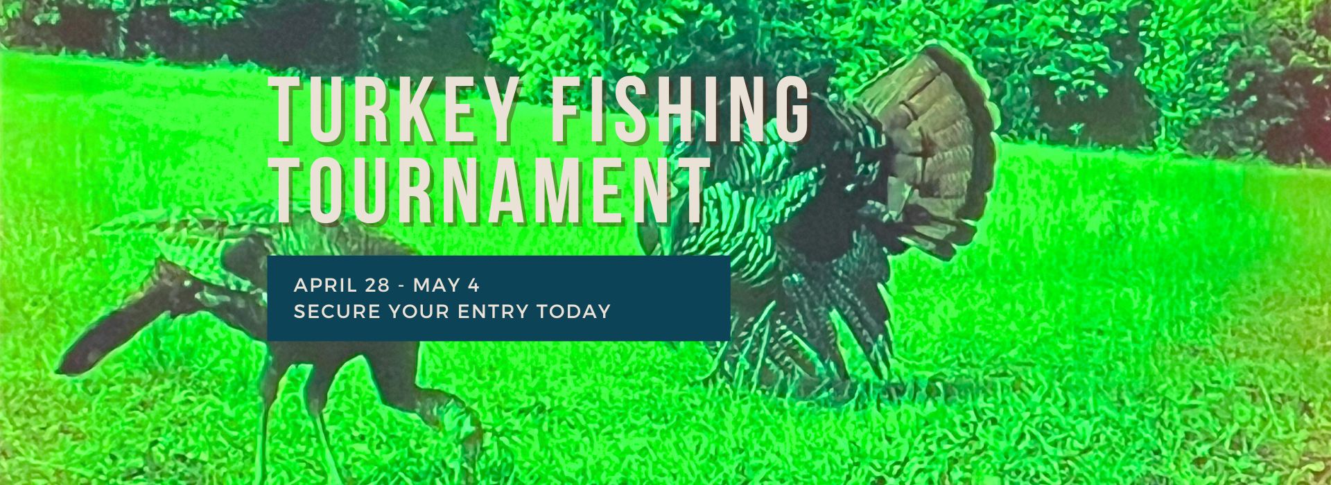 Turkey Fishing Tournament April 28th to May 4th at Kenco Outfitters. Click here to register